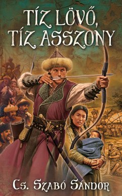 Tíz lövő, tíz asszony (eBook, ePUB) - Cs. Szabó, Sándor