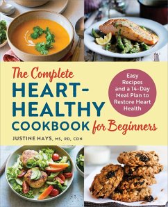 The Complete Heart-Healthy Cookbook for Beginners (eBook, ePUB) - Hays, Justine