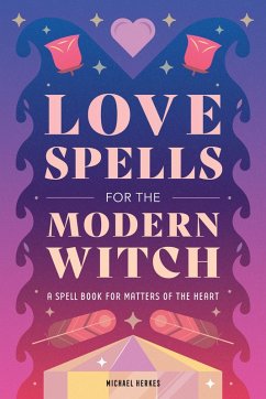 Cover Love Spells for the Modern Witch (eBook, ePUB)