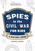Spies in the Civil War for Kids (eBook, ePUB)