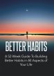Better Habits: A 52-Week Guide To... - Bild 1