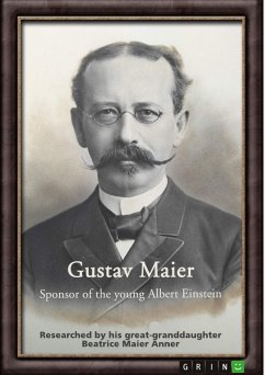 Gustav Maier. Sponsor of the young Albert Einstein (eBook, PDF) - Anner, Beatrice Maier