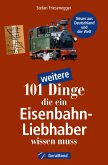 101 weitere Dinge, die ein Eisenbahn-Liebhaber wissen muss (eBook, ePUB)