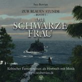 Zur Blauen Stunde - Buch I - Die Schwarze Frau (MP3-Download)