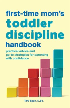 The First-Time Mom's Toddler Discipline Handbook (eBook, ePUB) - Egan, Tara