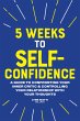 5 Weeks to Self-Confidence (eBook, ePUB) - Bild 1