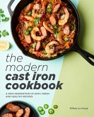 The Modern Cast Iron Cookbook (eBook, ePUB)