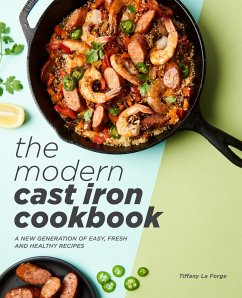 The Modern Cast Iron Cookbook (eBook, ePUB) - La Forge, Tiffany