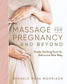 Massage for Pregnancy and Beyond (eBook, ePUB)
