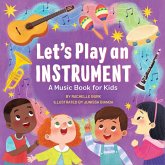 Let's Play an Instrument: A Music Book for Kids (eBook, ePUB)