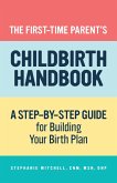 The First-Time Parent's Childbirth Handbook (eBook, ePUB)