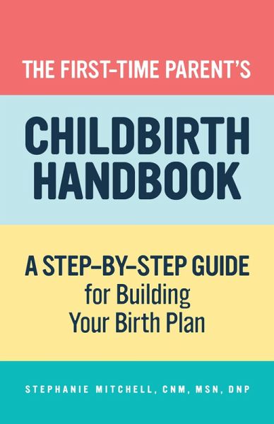 The First-Time Parent's Childbirth Handbook (eBook, ePUB) The First-Time Parent's Childbirth Handbook (eBook, ePUB)