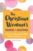 The Christian Woman's Guide to Dating (eBook, ePUB)