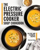 The Electric Pressure Cooker Soup Cookbook (eBook, ePUB)