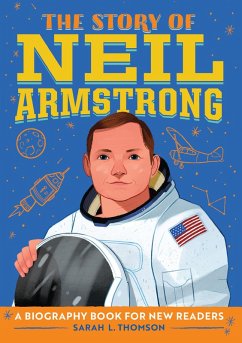 The Story of Neil Armstrong (eBook, ePUB) - Thomson, Sarah L.