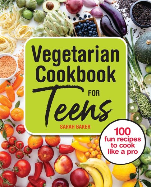 Vegetarian Cookbook for Teens (eBook, ePUB) Vegetarian Cookbook for Teens (eBook, ePUB)