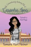 Episode 5: Red Flags: The Extraordinarily Ordinary Life of Cassandra Jones (Southwest Cougars Eighth Grade, #5) (eBook, ePUB)