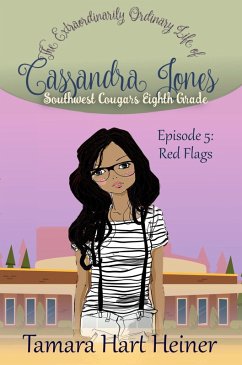 Episode 5: Red Flags: The Extraordinarily Ordinary Life of Cassandra Jones (Southwest Cougars Eighth Grade, #5) (eBook, ePUB) - Heiner, Tamara Hart