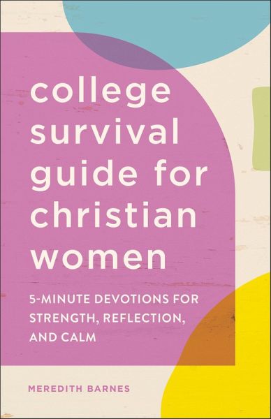 College Survival Guide for Christian Women (eBook, ePUB) College Survival Guide for Christian Women (eBook, ePUB)