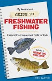 My Awesome Guide to Freshwater Fishing (eBook, ePUB)