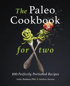 The Paleo Cookbook for Two (eBook, ePUB) - Ramirez, Ashley; Streeter, Matthew