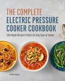 The Complete Electric Pressure Cooker Cookbook (eBook, ePUB)
