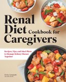 Renal Diet Cookbook for Caregivers (eBook, ePUB) Renal Diet Cookbook for Caregivers (eBook, ePUB)