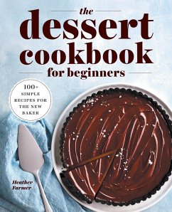 The Dessert Cookbook for Beginners (eBook, ePUB) - Farmer, Heather