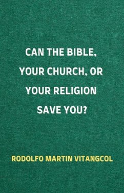 Cover Can the Bible, Your Church, or Your Religion Save You? (eBook, ePUB)