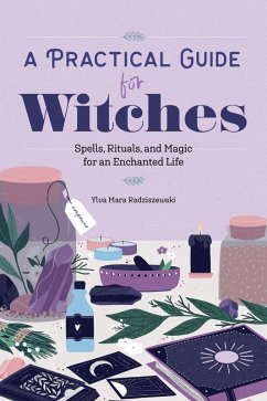 A Practical Guide for Witches (eBook, ePUB) - Radziszewski, Ylva Mara