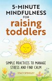 5-Minute Mindfulness for Raising Toddlers (eBook, ePUB)