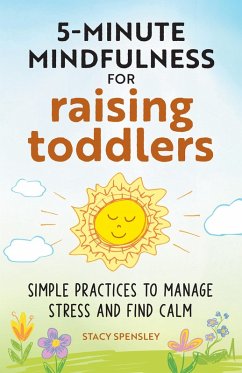 5-Minute Mindfulness for Raising Toddlers (eBook, ePUB) - Spensley, Stacy