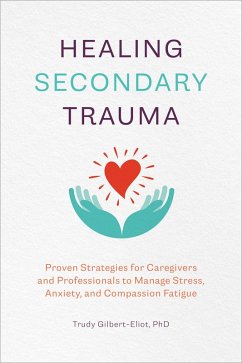 Healing Secondary Trauma (eBook, ePUB) - Gilbert-Eliot, Trudy