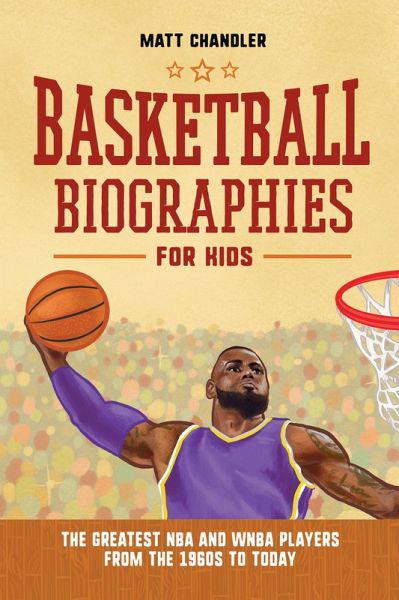 Basketball Biographies for Kids (eBook, ePUB) Basketball Biographies for Kids (eBook, ePUB)