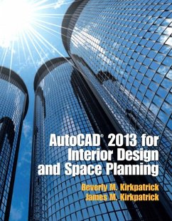 AutoCAD 2013 for Interior Design and Space Planning (2-downloads) (eBook, PDF) - Kirkpatrick, Beverly L.; Kirkpatrick, James M.