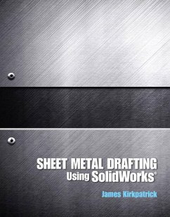 Sheet Metal Drafting Using SolidWorks (2-downloads) (eBook, PDF) - Kirkpatrick, James