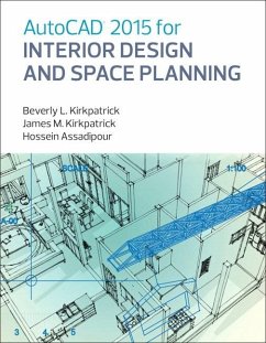 AutoCAD 2015 for Interior Design and Space Planning (eBook, PDF) - Kirkpatrick, Beverly L.; Kirkpatrick, James M.; Assadipour, Hossein