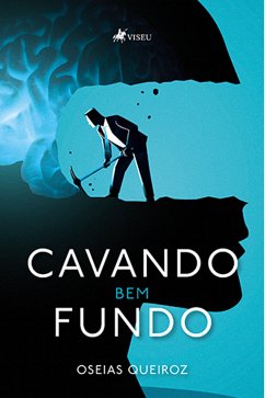 Cavando Bem Fundo (eBook, ePUB) - Queiroz, Oseias