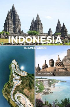 Indonesia Travel Guide (eBook, ePUB) - Petrov, Luca