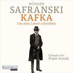 Kafka. Um sein Leben schreiben. (MP3-Download) - Safranski, Rüdiger