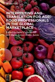 Interpreting and Translation for Agri-food Professionals in the Global Marketplace (eBook, ePUB)