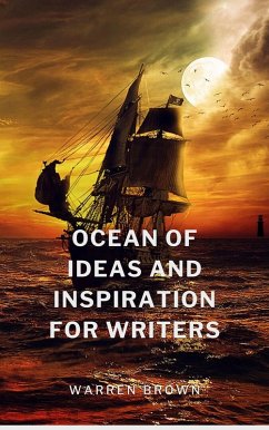 Ocean of Ideas and Inspiration for Writers (Prolific Writing for Everyone, #9) (eBook, ePUB) - Brown, Warren