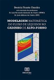 Modelagem matemática do fluxo de líquidos no cadinho de alto-forno (eBook, ePUB)
