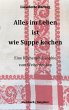 Alles im Leben ist wie Suppe kochen... - Bild 1