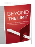 Beyond The Limit: How to Break Barriers And Achieve More With The Power Of Perseverance (eBook, ePUB)