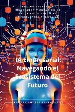Cover IA Empresarial: Navegando el Ecosistema del Futuro (DOMINAIA, #3) (eBook, ePUB)