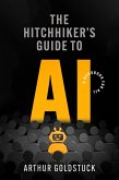 The Hitchhiker's Guide to AI (eBook, ePUB)