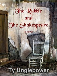 The Rubble and the Shakespeare (eBook, ePUB) - Unglebower, Ty