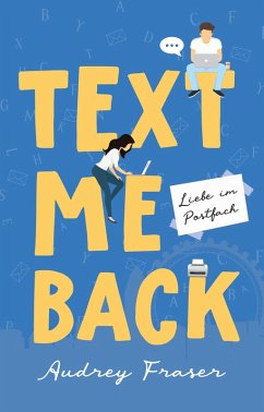 Text me back (eBook, ePUB) - Fraser, Audrey