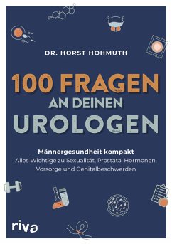 100 Fragen an deinen Urologen (eBook, PDF) - Hohmuth, Horst